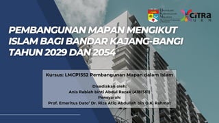 Kursus: LMCP1552 Pembangunan Mapan dalam Islam
Disediakan oleh:
Anis Rabiah binti Abdul Razak (A181561)
Pensyarah:
Prof. Emeritus Dato’ Dr. Riza Atiq Abdullah bin O.K. Rahmat
 