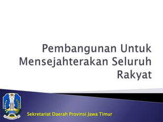 Sekretariat Daerah Provinsi Jawa Timur
 