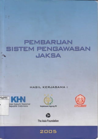 FEMEARUAS{
ffi } ETE M FE N EiA.TfAE*AH
a
JAKSA
vaPPr
KIN
HAS IL KERJASAM.A :
.t
'!
=L
Kejaksaan Agung Rl
a?
ia FoundationThe As
 