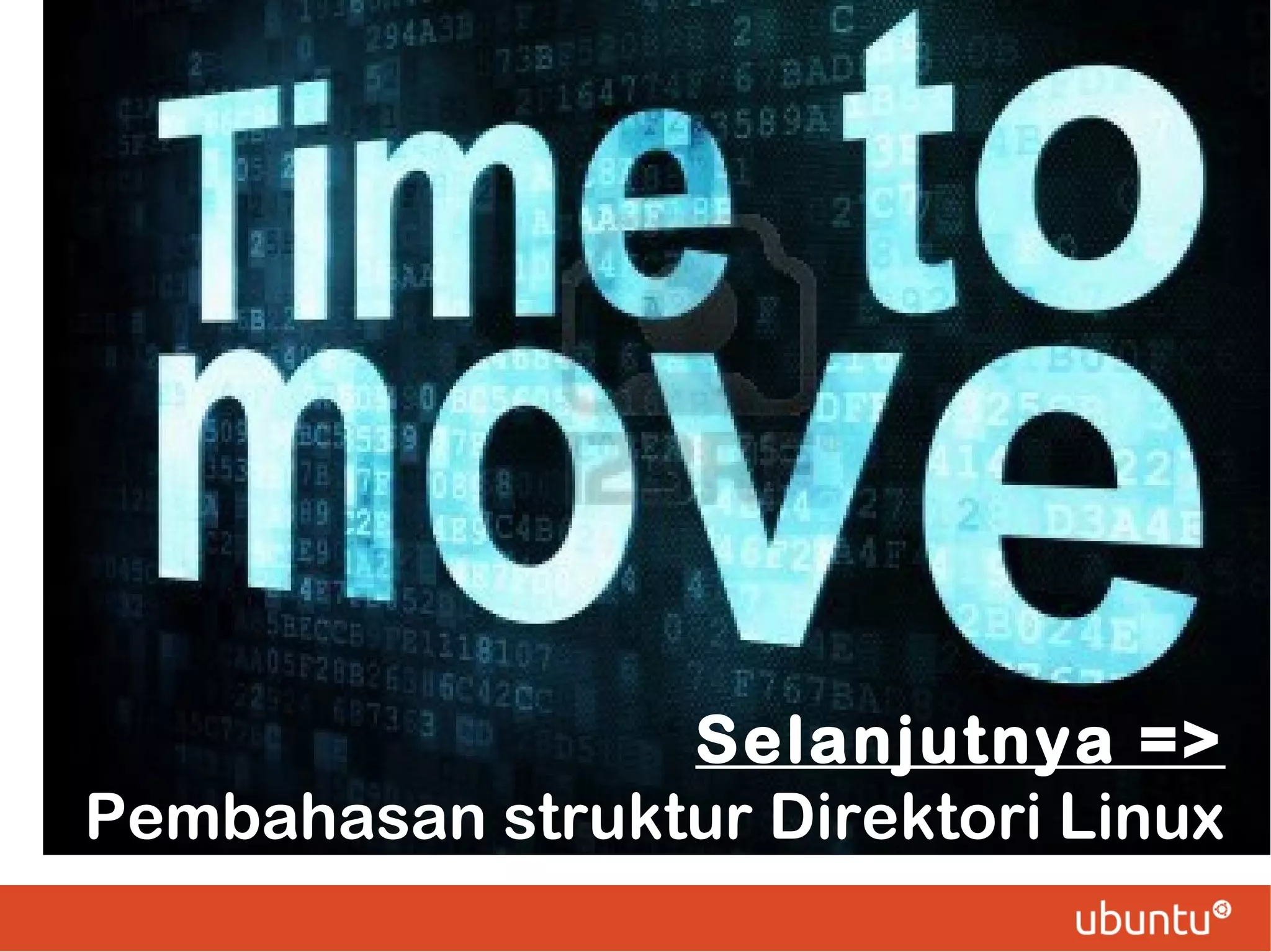 Selanjutnya =>
Pembahasan struktur Direktori Linux

 