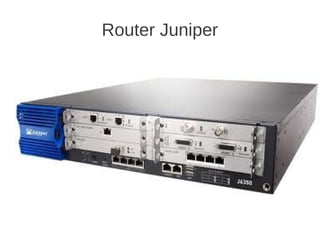 Router Juniper
 