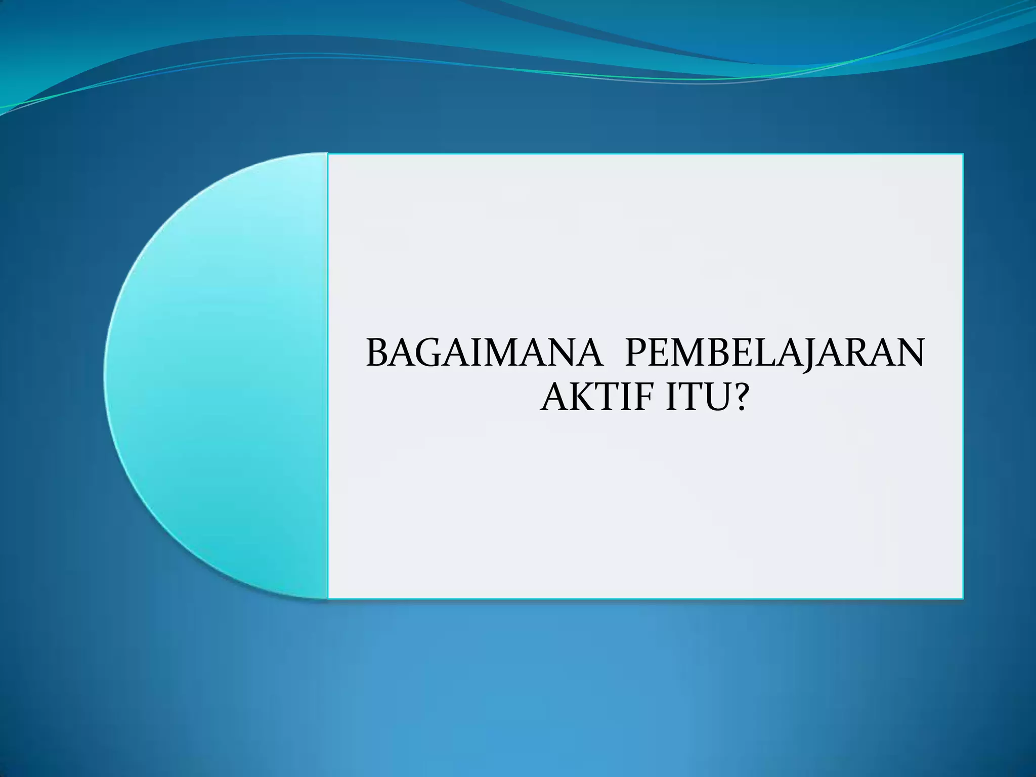 Penekanan pada eksplorasi nilai-nilai dan sikap-sikap berkenaan dengan materi pelajaran.
