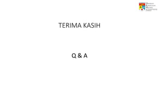 TERIMA KASIH
Q & A
 