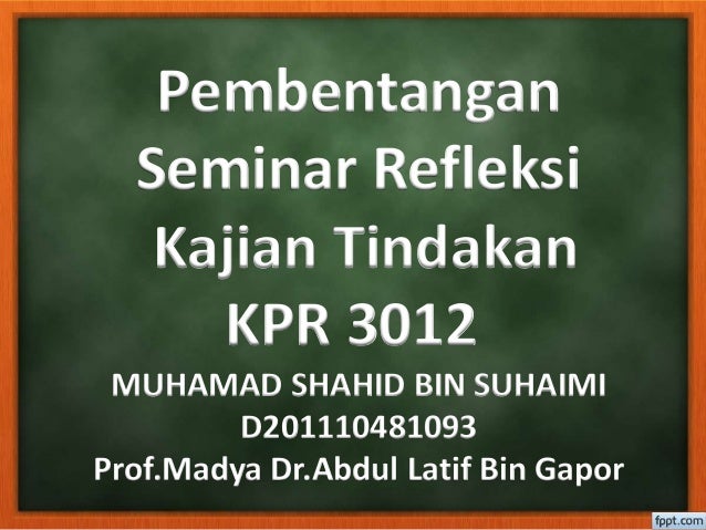 Pembentangan Seminar Refleksi Dan Kajian Tindakan