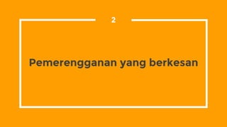 Pemerengganan yang berkesan
2
 