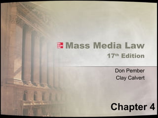 Mass Media Law 17 th  Edition Don Pember Clay Calvert Chapter 4 