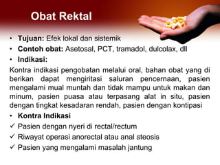 Contoh Obat Rute Rektal PEMBERIAN OBAT -OBATAN SESUAI STANDAR OPERASIONAL PROSEDURE.pptx