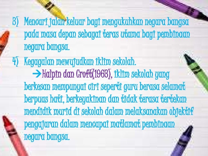 3) Mencari jalan keluar bagi mengukuhkan negara bangsa   pada masa depan sebagai teras utama bagi pembinaan   negara bangs...