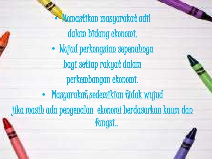 ⢠Memastikan masyarakat adil dalam bidang ekonomi. ⢠Wujud perkongsian sepenuhnya ...