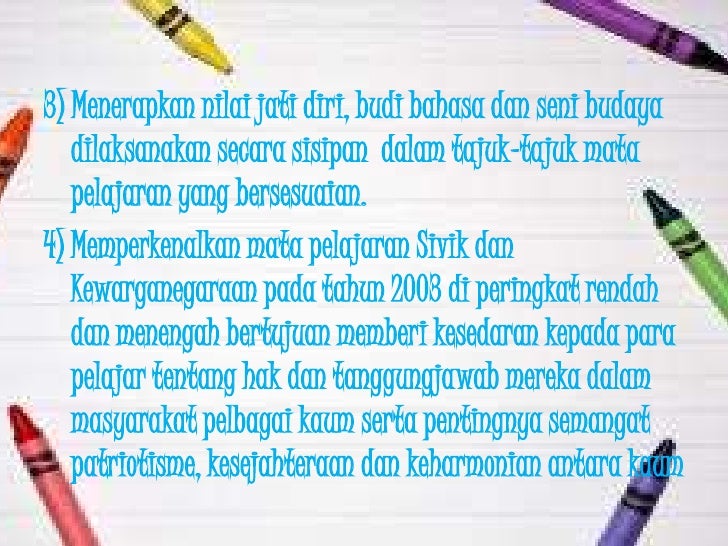 3) Menerapkan nilai jati diri, budi bahasa dan seni budaya   dilaksanakan secara sisipan dalam tajuk-tajuk mata   pelajara...