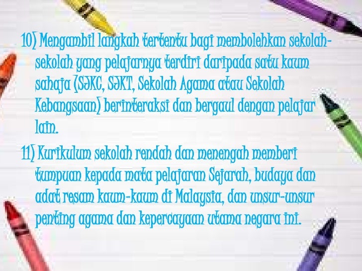 10) Mengambil langkah tertentu bagi membolehkan sekolah-   sekolah yang pelajarnya terdiri daripada satu kaum   sahaja (SJ...