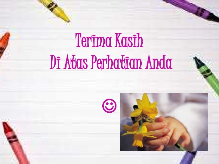 Terima KasihDi Atas Perhatian Anda         ïŠ 