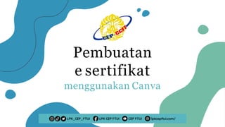 Pembuatan
e sertifikat
menggunakan Canva
 