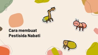 Pembuatan Pupuk Pestisida Nabati Puji Fitriani Pptx