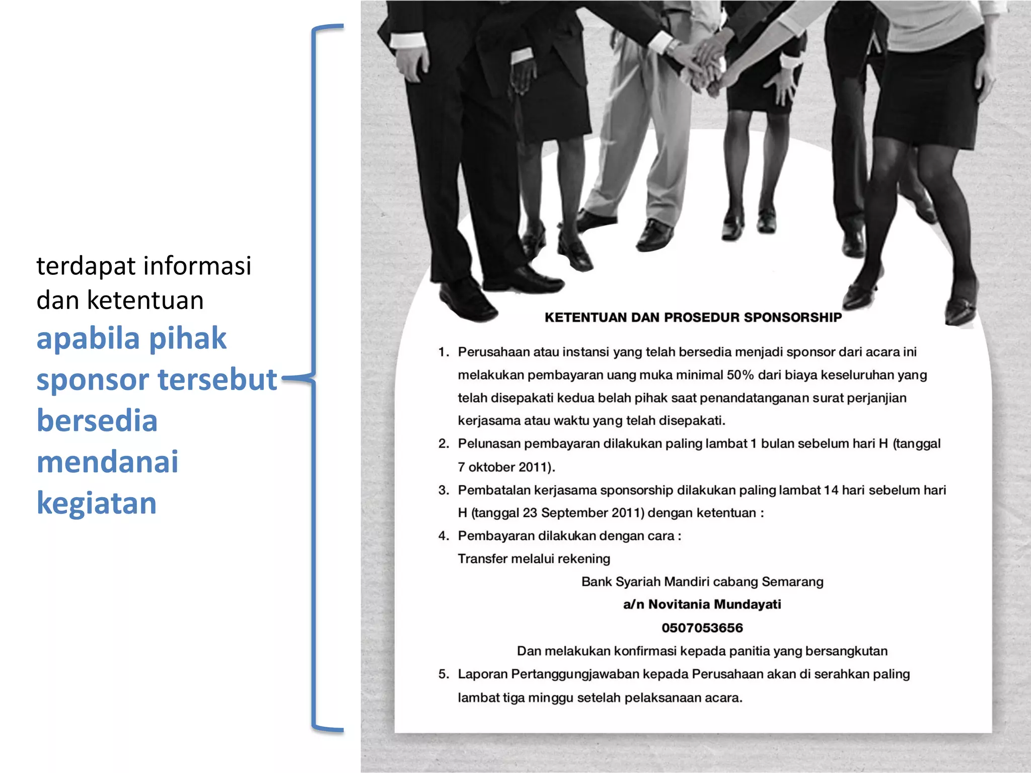 terdapat informasi
dan ketentuan
apabila pihak
sponsor tersebut
bersedia
mendanai
kegiatan
 