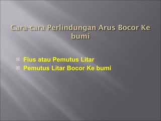 Fius atau Pemutus Litar Pemutus Litar Bocor Ke bumi 