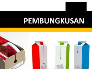 PEMBUNGKUSAN
 