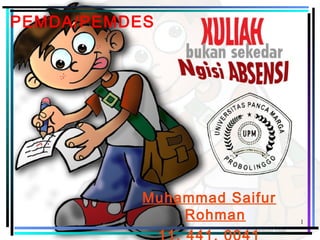 1
PEMDA/PEMDES
Muhammad Saifur
Rohman
 
