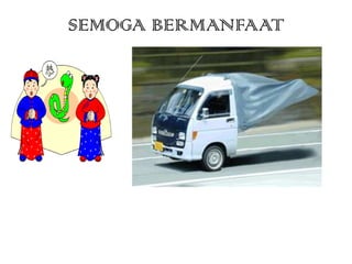 SEMOGA BERMANFAAT
 
