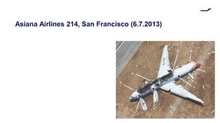 Asiana Airlines 214, San Francisco (6.7.2013)
 
