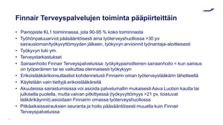Finnair Terveyspalvelujen toiminta pääpiirteittäin
• Painopiste KL1 toiminnassa, jota 90-95 % koko toiminnasta
• Työhönpal...