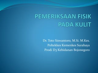 Dr. Toto Siswantoro, M.Si. M.Kes.
Poltekkes Kemenkes Surabaya
Prodi D3 Kebidanan Bojonegoro
 