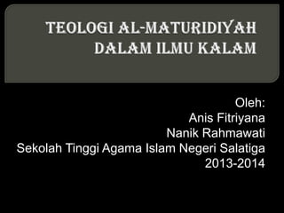 Oleh:
Anis Fitriyana
Nanik Rahmawati
Sekolah Tinggi Agama Islam Negeri Salatiga
2013-2014

 