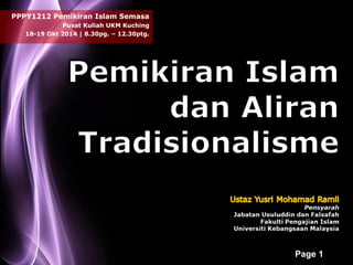 Page 1 
PPPY1212 Pemikiran Islam Semasa 
Pusat Kuliah UKM Kuching 
18-19 Okt 2014 | 8.30pg. – 12.30ptg. 
 