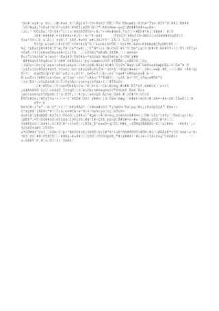 ^åü#ƒaÿ#¨µ Sü¦¸ƒÆƒ#aè¸ßƒÅQjà7-7U:#úO?ƒÖËƒƒÕùƒ¶Bcæã{ƒX]Cø²Î
Ynƒ#Ï6º8ƒ##lƒËW##
´ìÓƒWg#,ªìßaÞ²®ƒÒ7cå#Zƒ#¾ÚÎ
}øÜÜƒNƒ/"ƒA¥zNmø¬qoÇƒØX##5ñ#+«µ#k¬
ƒ;C.³³ÖÒlËeƒ³Öƒ¶#+°ìƒ}cƒ#A0ßÕTÙS-:N.^++Mv#Hë9.ªòJƒƒ+#Ê5#¥¡ƒ$###ƒ #ƒT
JH#ƒ###Á#ƒ¤fX###ä+#iÖ~¹¼{²¶~âãY
¦Ûf£ÇYƒ#ÊeÚI©×ÂMt1sÒÞ#N#XGýÈP/?
Ýoa'Óõ¬ƒE &ƒÁ]( ùyEƒ7`ßÄ¶.#w9S´ø#i3ßJ×T¹ƒîÅƒ1 §JIƒj«q²
¶ÌÍþƒ«i»©ƒƒ#±F3Õ¯>Ú#±#zÅ°KƒƒèµOé)õPÔÉƒƒ%n)ðñ.åä½¬Kfë#g#ÇÝµEM?#¶¸ƒ
¾îƒ'þËxZÿ#k#¶¥ƒÙ^æ¿Õ#ƒCá"fw#[_ƒV°W*÷ííƒ#oCbÏƒ¥L^VƒEmº¿qƒû[Ð#+KƒßB#Ò9:+[ƒÜV.EËÍy%ÛxÊ.=¶!j£NòwÚBµkã#<ÇírTâ `.ƒ;ÈVêj"øÉdÃƒÍÈÊ#¸ƒƒƒà®%AËuï"ï5ëJòë¯w³øçö³ƒÊ»ÿ#ÙƒÛãÚ#b¬*k©SáõƒWµû5é§wƒì~ÚNƒÿ#W
´Æ##àq½Ì5@qÁOuƒT'üW#ƒô#ÅÚssíƒþçƒväæéoJóÙƒ4ÌÊÊKƒ.nÄE7ûƒƒSµ
ƒ}GÖz<ƒ®×]qƒ»þ»×o#ëdîáâpùƒ/ù#DýÆ:#îä]4U#ôƒÙ¿6¾¯#øýƒiÁ¯Gé@üsâ8æþUÄLƒ¢ƒÔ«°# ð
ƒ;åÏííöç#Õáÿ#åö¶¸½?«óïƒüóƒù#µÇâÃcñìÌ¾ƒ¹öõ×ñƒ÷¥úþ>#»âì÷ƒ_úÞ>.»wþƒ#È_·ƒƒƒÆ¥ ×Ã#ƒq]
Õ=7ƒ ëqë¶öíþ×¥ƒåÓ³µðïƒr¿#Ì9¹_öøÕ«7ƒƒâ÷¿e§¯<gw#¹û#8gòýs#ƒà~ÄƒµoÛ±i}W#õcá>Onn_gƒîùm¹·övƒ^o#åo|7'Éd#?ƒ ƒuûîƒã=^?C_íÖgo«ÑÓÐºô
ƒ)sƒËå².òYµÅàñÆƒöƒÍ>ÚyÓÂzƒzúé<g]ëÖãã×Iƒƒ#ÌÈùÓc
ƒ/#ƒ#ÜÜ«ƒƒT~oå¤ÛN#Ã>î¼ƒ³Kƒ9×ûƒ~CäWí®qƒ#G##ƒÊÎ
º6Ý¸kBWü4ƒƒz×>
¿á#Á6ß®ÝƒîrCƒ±hâãÛ¸Î
=±qÖƒ[õƒèLÓN;½êè»g¤sS7"ß%béT¸ÊwX´Ãr±
¡«0î&úé<pYÏFþG#ƒÍ³sƒÈÚ¶,ƒ¹#/þƒ¦aéUQôƒÃÇ%è_Úä6ƒ#ƒiÛ#7%ƒvÚ:ß
Ê¶Ûó#$k:/#ÖýÝ5a·+ƒƒ×²ó¯ÞÊË#ƒÖõ5 ÿ##òƒ]dƒÖ&mƒHægƒ`Þ#k)kUô3#ƒsN=~#k·GKƒÎ
Å»É[lƒ#
e¶=ƒû
Ðè¾3#~;ª»ª¸ƒëƒ0"ƒ+îƒ²ƒR#ÿ#ÀG7¸ƒ×W±ø#öó?ƒ"¿öøG½ƒ¶»ƒpµƒWì¿i8sõpûÿ#°ƒ##»×|
Ó'ãÿ##³jÁÉ#î"#ƒƒÌ)hƒú¤WYå~»^N{vƒ½y¾¦yoƒò¿ƒsÖrñårAìâƒÿ#dÆÞËƒ#ýÎ
k>ƒÖôöÓ¦¿ÿ##o[¯#Qø·÷#ƒã-eq¸öJàò6vå#4¼+¦ƒÚW·úÍö³{Þ9y´ƒÛeäìgr#;
{ØÉ8ªƒ¤Ù(ÚûW#óôƒèÝ5åãƒÌÿ#î9$ƒ##¹Ì#>Ç6¶¸þG÷ØƒÂ#9#×n¬#e`iMbâ¿gYÖ/M²ê|ƒƒ
Íá#Ëkoöƒƒà##±.öƒ#ÒƒN^+§%ëÕ¦÷íËÏã_Ê¹m±mÜ-qƒÕlƒM#£_¬íÛMgZÃÉØâó~Kƒƒql#Ke ÷#è#z´¡9ù5âÛfúW%ƒ2Û5Ô«*úÜM#±¯Cüf¸ƒnÕmƒIƒþ1ºÆâÚ$#cE¡5ÐHÛƒ¥i§#ºß²leÉ²®ö#ðÖÙÔKÔÐƒ#íƒƒØÅÃ£Ë*î5Üƒ6mè·«³ß*A5ƒfGƒ#Þƒõ¶ÆÍ¶ƒƒ·#ð®ý¬#u##ƒƒƒÇñÙƒ/Ý0ÙòþRÞ_"#:ý##â!´#ilè÷?Íå1ôxq¯CãÓÆ2r
ƒ
a.ßÄÉÝƒP¸¥ƒúƒÓIƒf:´ÖåØà¹

 