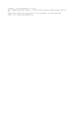 6¿’QDqíÀé+_#ºy#Ñ¦’J’#T’Lh±U{Fia#qD3ÆmÜ#µàí!MØèo9e%’¢a’|#Å’#i’’ã’6;’#Þ’’#ïûóÕy
’}Ág?[|üiñr’ê#xÌÆ#³#’P ##ì’ª#©8#$’ò!M¤’N6Ø¶¡7ÿ#’1’^DrbÃ

 