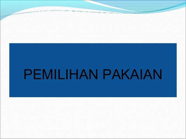 Tajuk 2 Pemilihan Pakaian