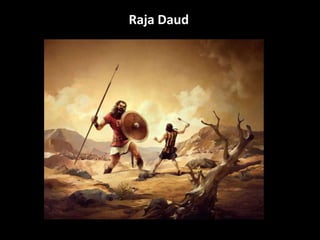 Raja Daud
 