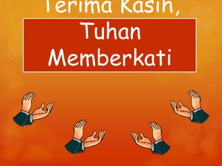 Terima Kasih,
Tuhan
Memberkati
 