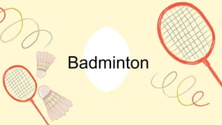 Badminton
 