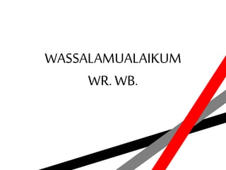WASSALAMUALAIKUM
WR.WB.
 