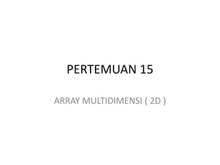 Pemrograman Java untuk Array dua Dimensi | PDF