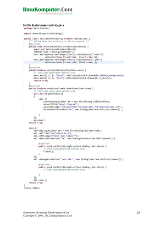 Komunitas eLearning IlmuKomputer.Com
Copyright © 2003-2012 IlmuKomputer.Com
29
Isi file KalorimeterActivity.java
 