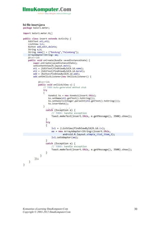 Komunitas eLearning IlmuKomputer.Com
Copyright © 2003-2012 IlmuKomputer.Com
30
Isi file insert.java
 