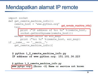 Mendapatkan alamat IP remote
9
get_remote_machine_info()
 