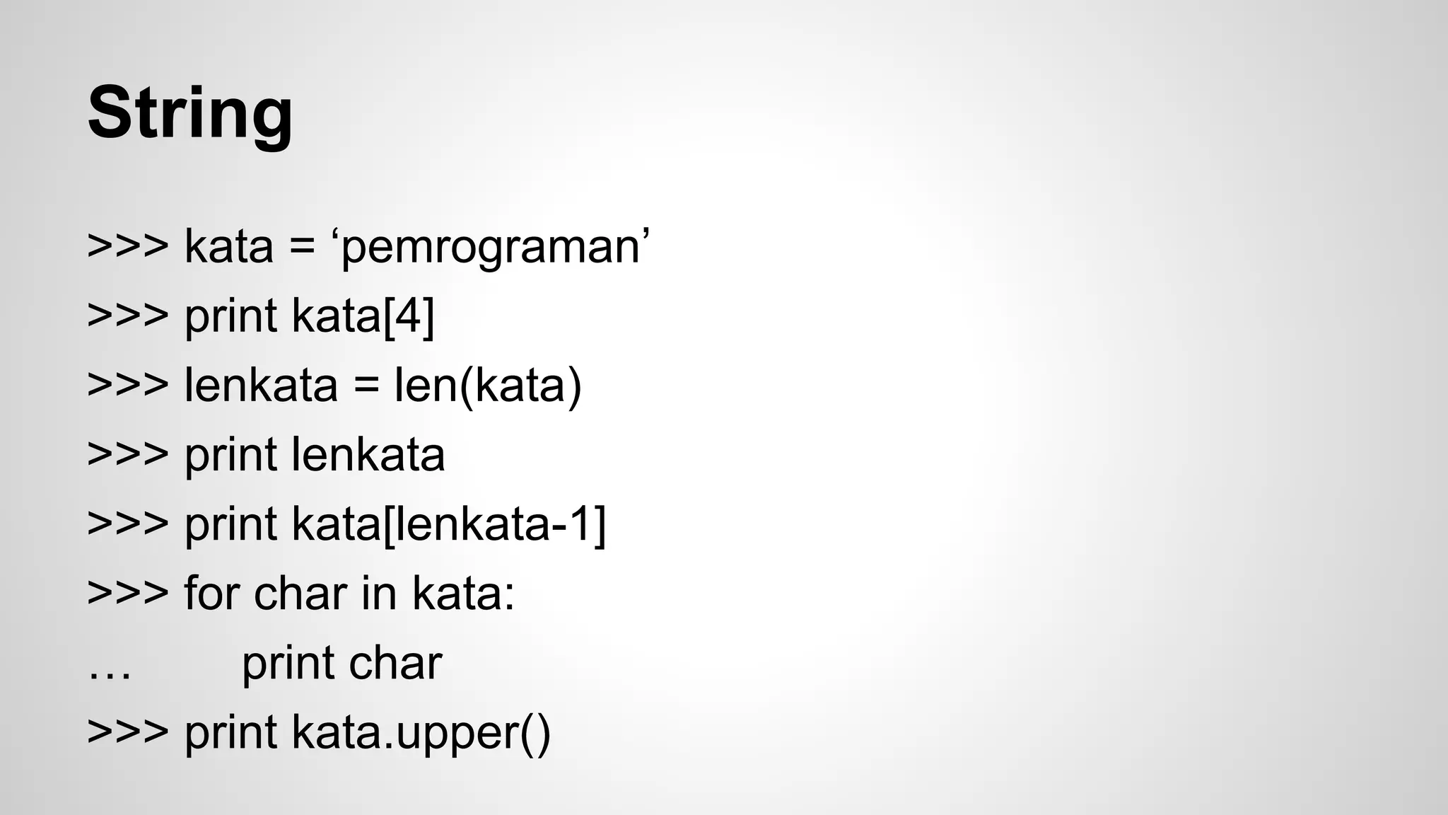 String 
String as sequence 
String slice 
String methods (intro OO first) 
String comparison 
in Operator 
 