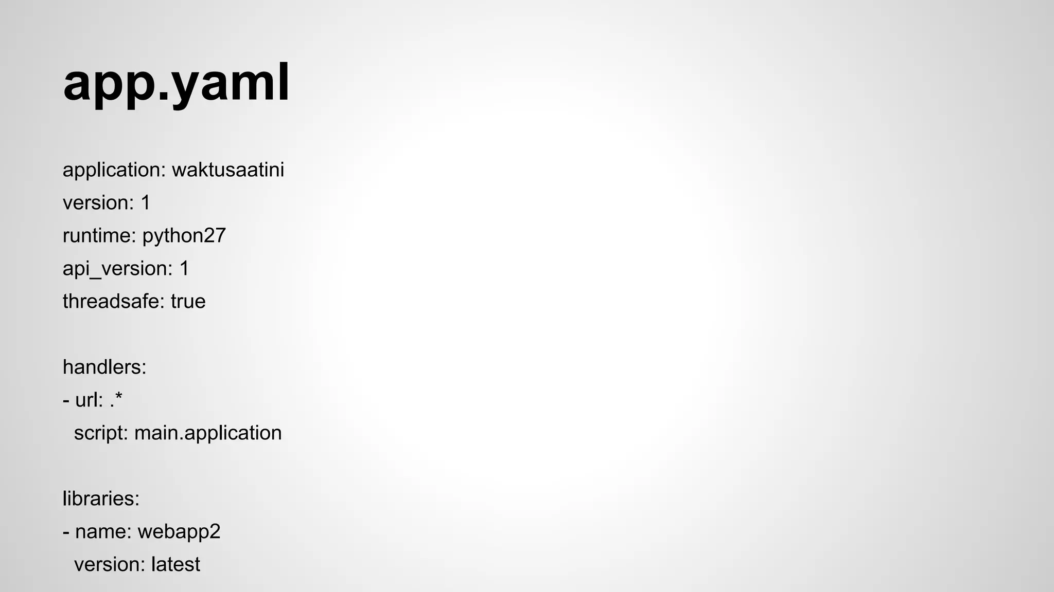 Google App Engine SDK for Python 
create 2 files on directory 
app.yaml 
main.py 
dev_appserver.py projectdir 
open http://localhost:8080/ 
 