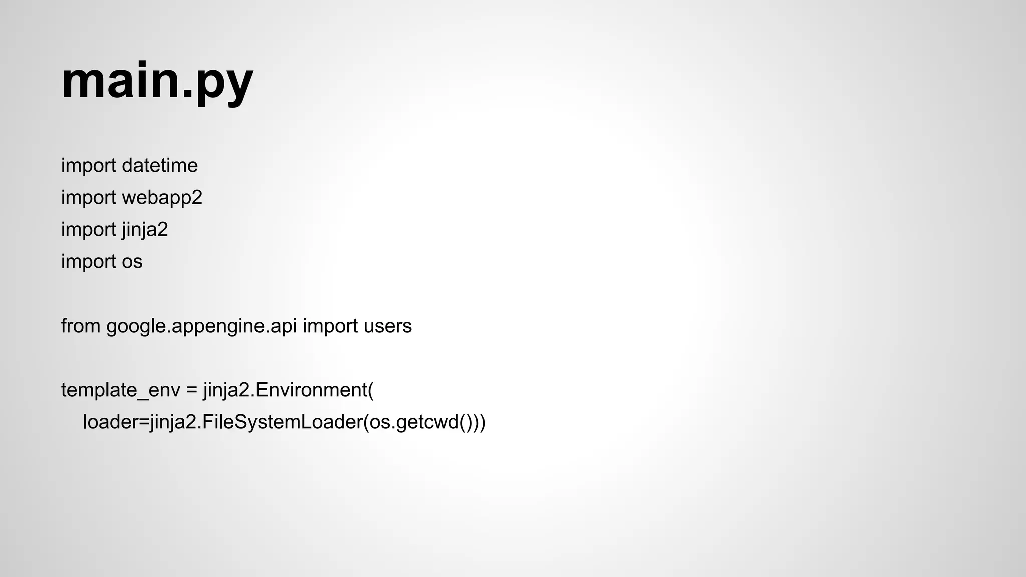 app.yaml 
application: kelas-teknologi 
version: 1 
runtime: python27 
api_version: 1 
threadsafe: true 
handlers: 
- url: .* 
script: main.application 
libraries: 
- name: webapp2 
version: latest 
- name: jinja2 
version: latest 
- name: markupsafe 
version: latest 
 
