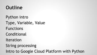 Tools to Install 
Download Python 2.7 from http://python.org/download 
or you can easly use online Python interpreter 
For Google Cloud Platform topic: 
Google App Engine SDK for Python from https: 
//cloud.google.com/appengine/downloads 
Pip Python Package Manager from http://pip.pypa. 
io/en/latest/installing.html 
 