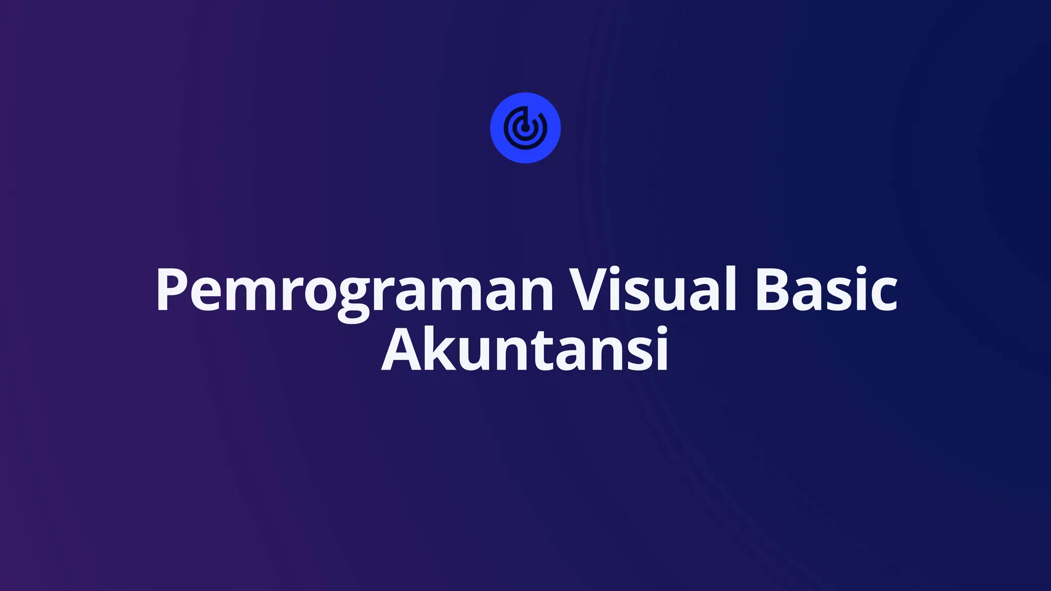 Pemrograman Visual Basic
Akuntansi
 