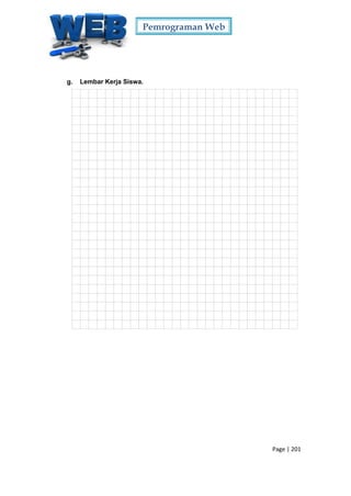 Pemrograman Web
Page | 201
g. Lembar Kerja Siswa.
 
