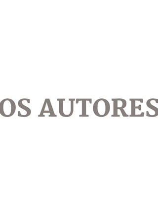 OS AUTORES
 