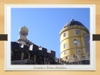 Guarita e Torre cilíndrica
 