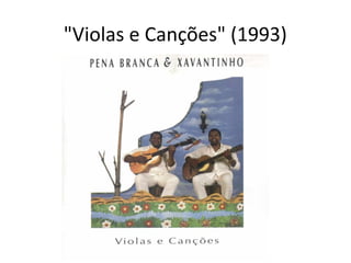 "Violas e Canções" (1993)
 