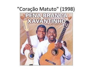 "Coração Matuto" (1998)
 
