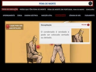 DECAPITAÇÃO
O condenado é vendado e
pode ser colocado sentado
ou deitado.
 